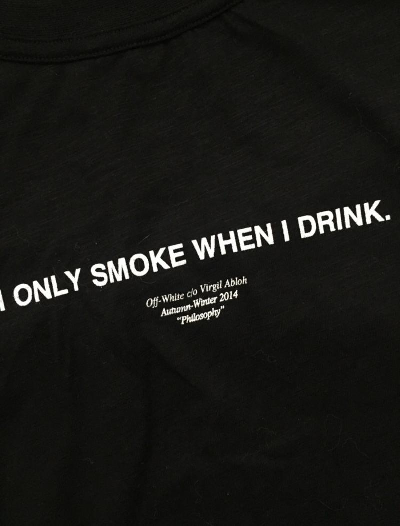I only smoke when I drink offwhite co virgil abloh fall winter