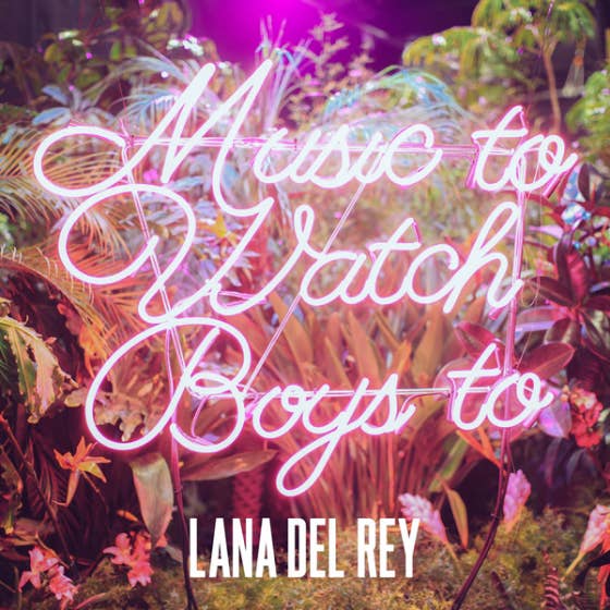 Hear Lana Del Rey's New Song "Music To Watch Boys To"