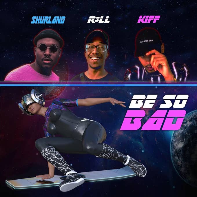 R3ll, Shurland, Kiff &quot;Be So Bad&quot;