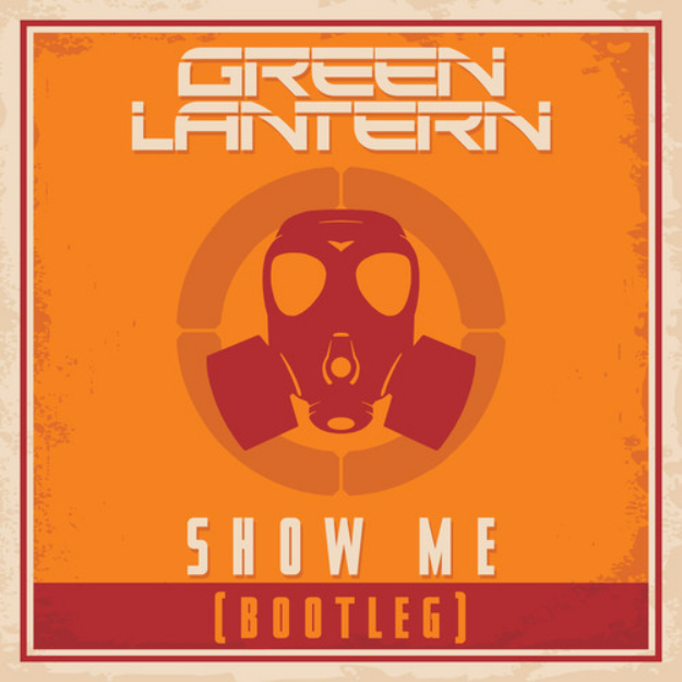 dj green lantern show me bootleg