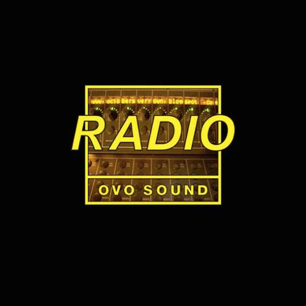 OVO Sound Radio Ep. 61