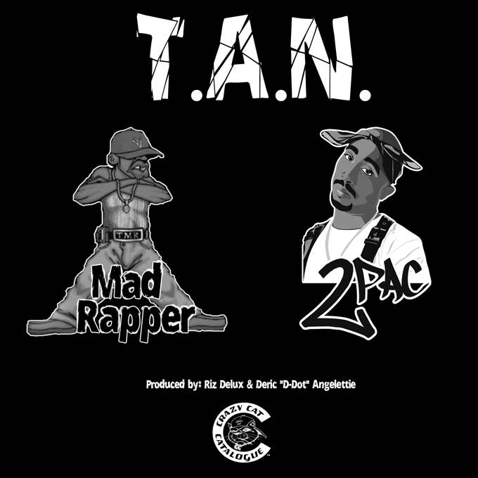 The Mad Rapper f/ 2Pac "T.A.N."