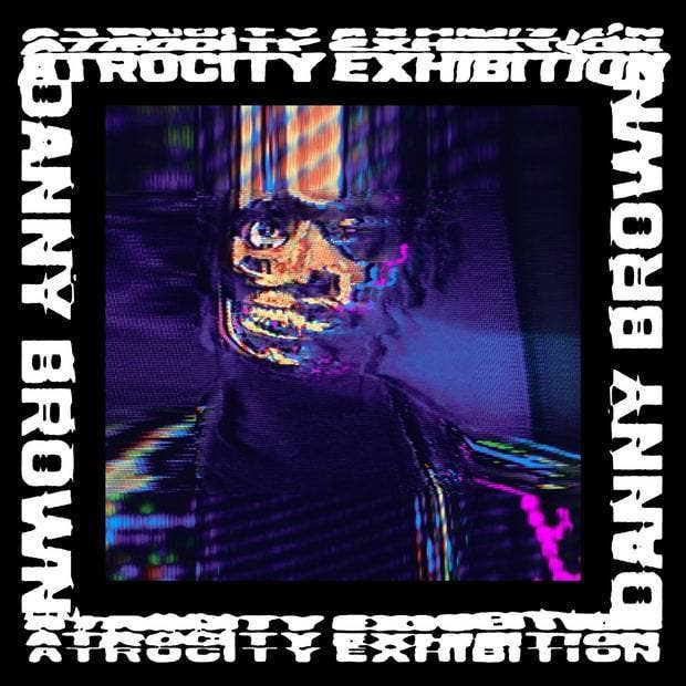 Danny Brown's 'Atrocity Exhibition.'