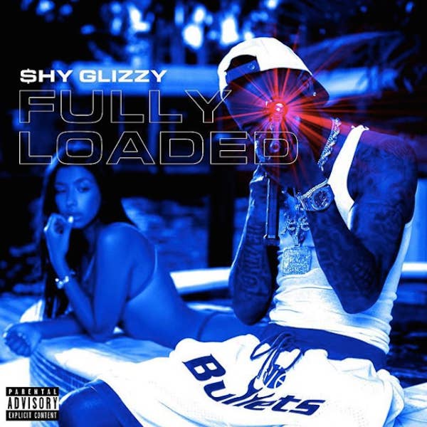 Shy Glizzy &#x27;Fully Loaded&#x27;