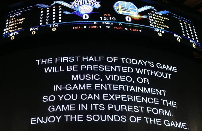 The Knicks decided not to play music during the first half of a game.
