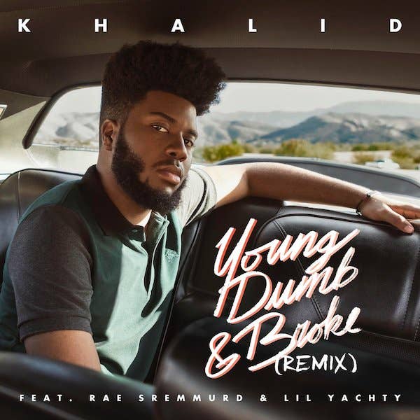 Khalid "Young Dumb & Broke" (Remix) f/ Rae Sremmurd and Lil Yachty
