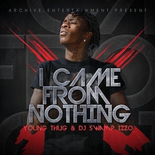 Young Thug &#x27;I Came From Nothing&#x27; mixtape cover