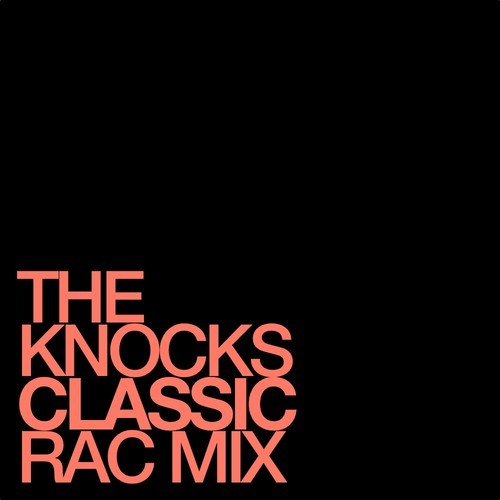 the knocks classic rac mix