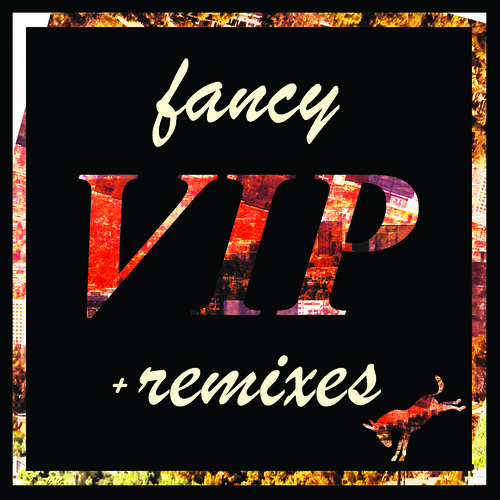 fancy vip remixes