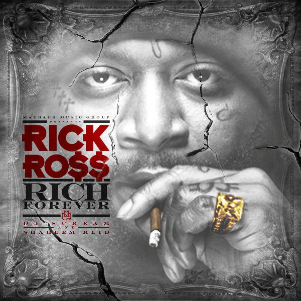 rapper mix tape rick ross rich forever