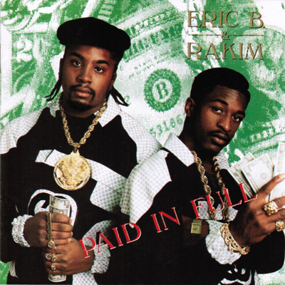 eric b rakim paid in full