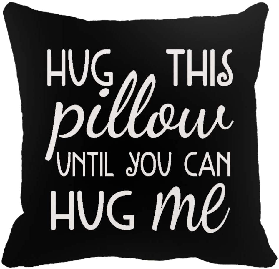 Pillow with message &quot;hug this pillow until you can hug me&quot;