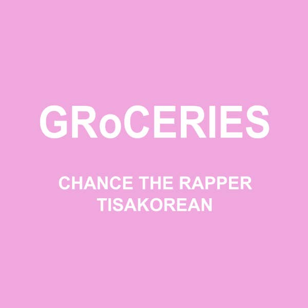 Chance the Rapper &quot;Groceries&quot;