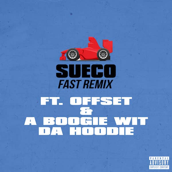 sueco the Child &quot;Fast&quot; Remix f/ Offset and A Boogie Wit Da Hoodie