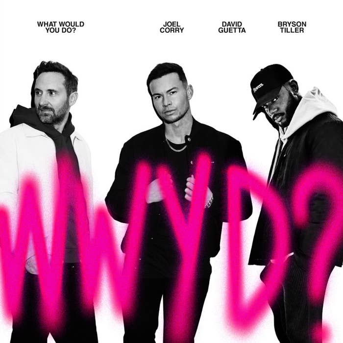 Bryson Tiller, Joel Corry and David Guetta &quot;What Would You Do?&quot;