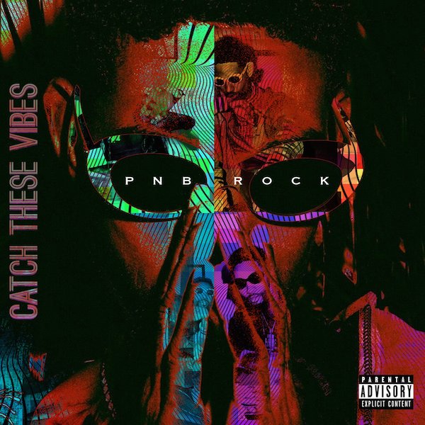 PnB Rock &#x27;Catch These Vibes&#x27;