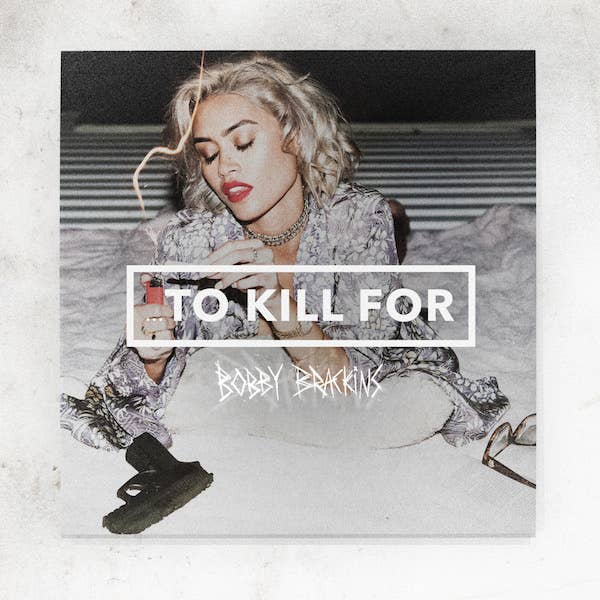 Bobby Brackins &quot;&#x27;To Kill For&quot; EP
