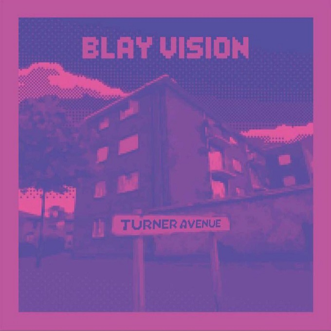 Blay Vision   &#x27;Turner Ave&#x27;