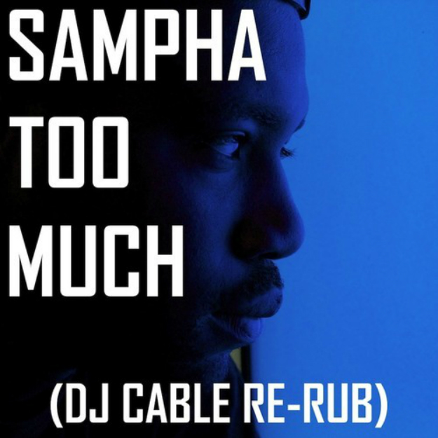 sampha too much dj cable re rub