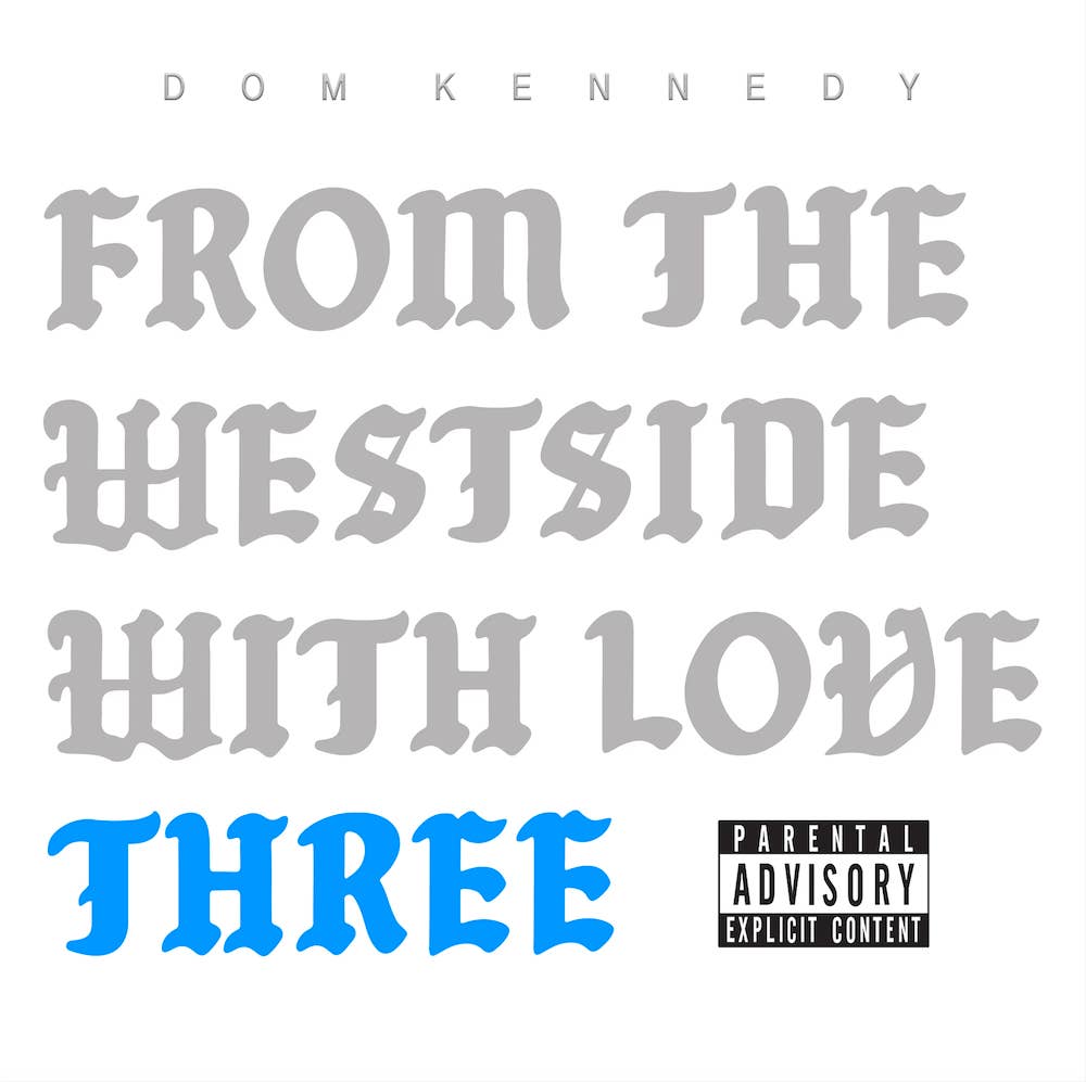 Dom Kennedy From the Westside with Love Three Artwork