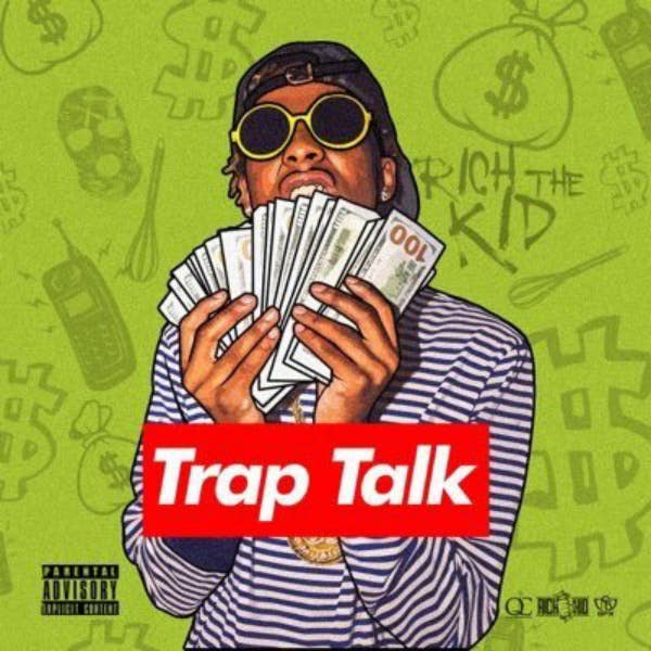 Rich The Kid &#x27;Trap Talk&#x27;