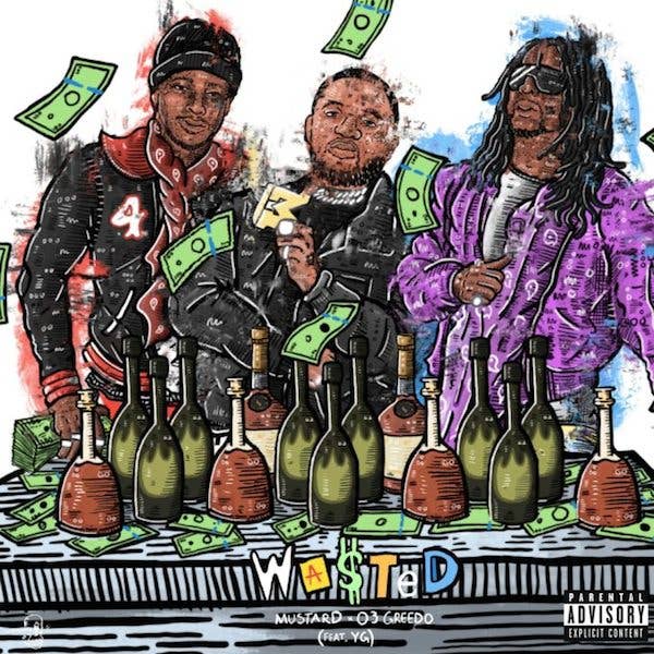 &quot;Wasted&quot; YG x Mustard x 03 Greedo