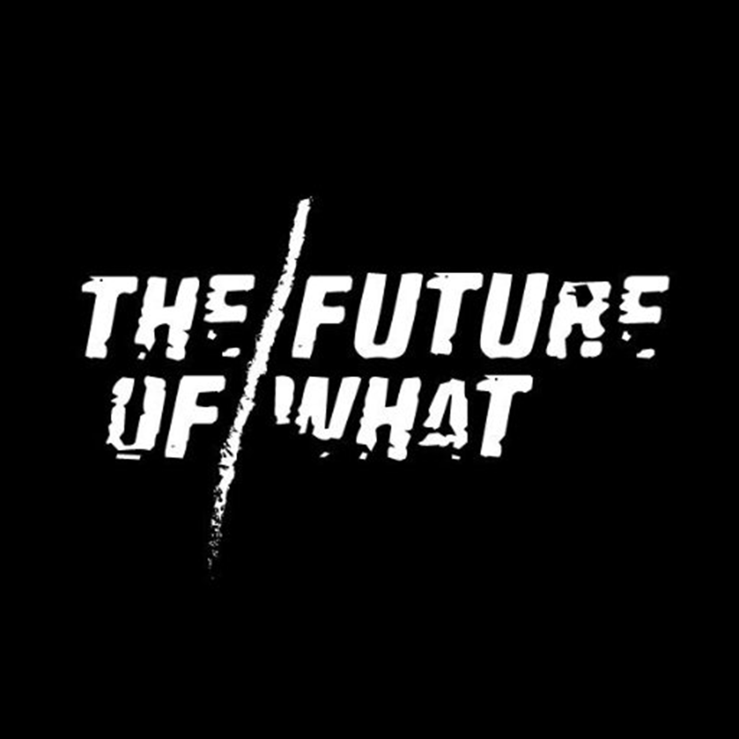 the future of what podcast