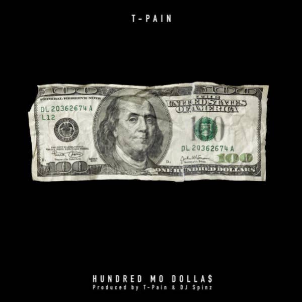T Pain &quot;Hundred Mo Dollas&quot;