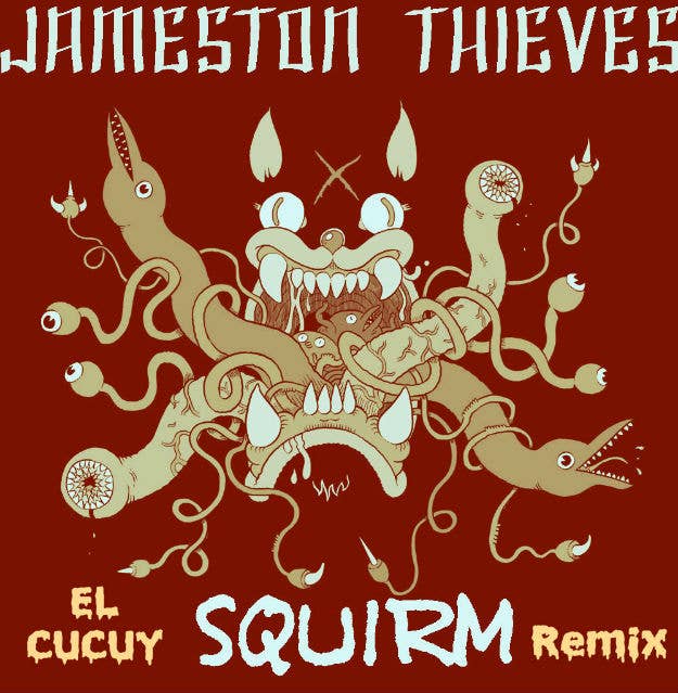 Jameston Thieves   Squirm (El Cucuy Remix)