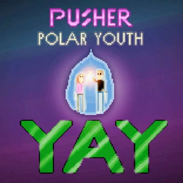 pusher polar youth yay