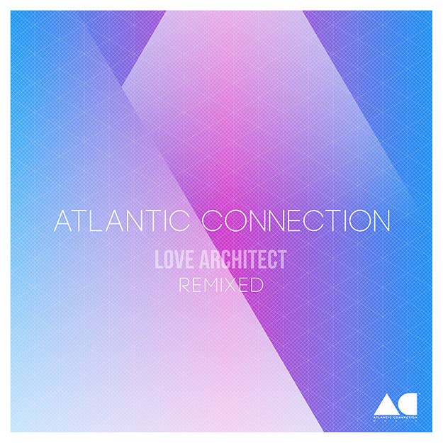 atlantic connection love architect remixed