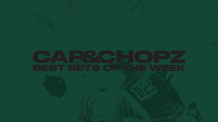Cap Chopz Best Bets of the Week Green 2019