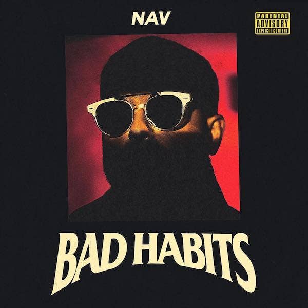 Nav &#x27;Bad Habits&#x27;