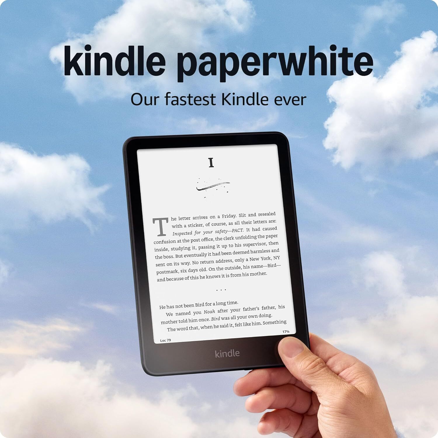 Person holding Kindle Paperwhite with displayed text. Header reads, "Kindle Paperwhite - Our fastest Kindle ever." Background shows a entity  with clouds