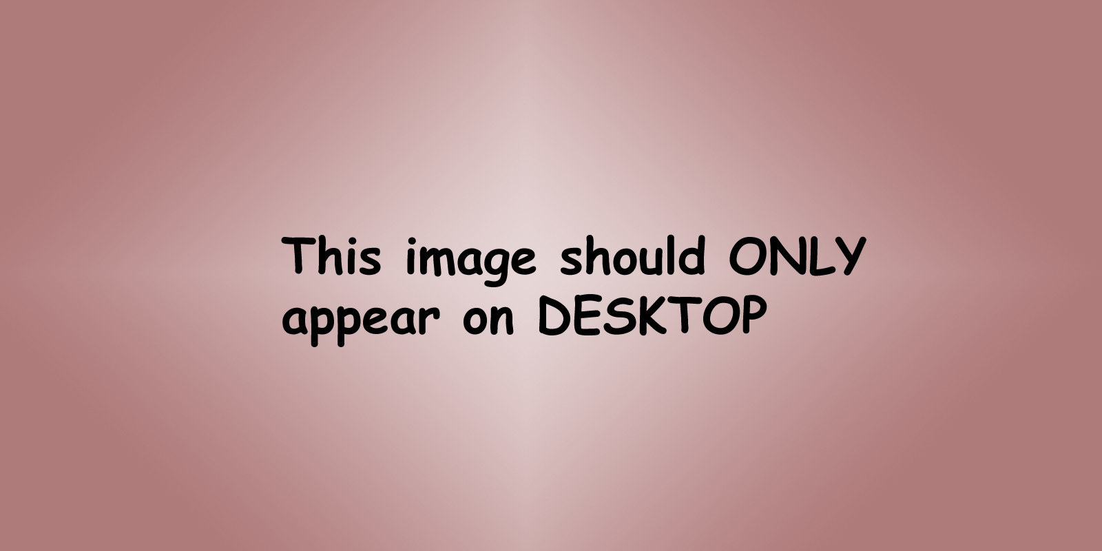 Completely different images should show on desktop and mobile. The mobile one has a blue background. The desktop one is red.