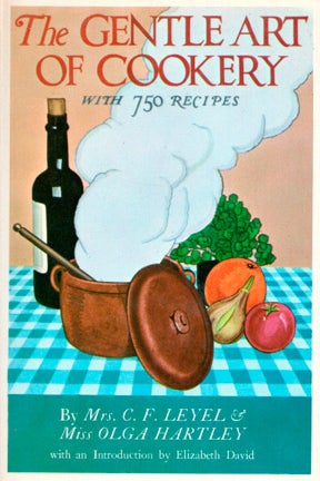 THE BOOK: The Gentle Art of Cookery, 1921, by by Mrs C.F. Leyel and Miss Olga Hartley.