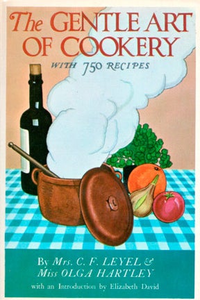 THE BOOK: The Gentle Art of Cookery, 1921, by by Mrs C.F. Leyel and Miss Olga Hartley.