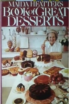 THE BOOK: Maida Heatter&#x27;s Book of Great Desserts, 1974, by Maida Heatter.