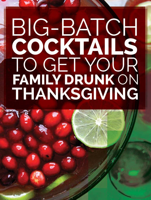 21 Big Batch Cocktails To Get Your Family Drunk On Thanksgiving