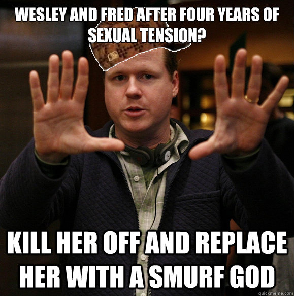 Again, this one just plain sucks. Wesley goes from nerd to badass to misled villain to good guy to genius. Fred goes from feral other world prisoner (go with it) to mathematic brainiac to lovable nerd. And Wes wants on her since moment two (remember, she was a feral prisoner in another dimension at moment one). She naturally chooses the hot tough guy while Wesley bitches and cries and steals babies (seriously, it makes sense). After adverting two apocalypses and killing countless demons and becoming the CEOs of an evil law firm (if you haven't watched the show, please just skip), the tables switch. Frend loves Wes and he’s all “fool me once..”. It wasn’t until their boss turned into a puppet (I warned you) that they finally come together. This lasts for half an episode. Then she becomes host to a pure demon (warned you twice) and is dead forever. I mean, he can be with Illyria who looks exactly like Fred… but that’s just wrong.