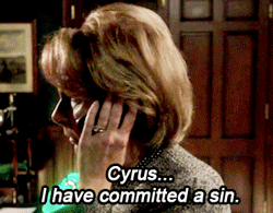 Sally tells Cyrus that she "committed a sin." As she puts it, "the devil came in." Oh, and when Cyrus sees what happened, he blows chunks.