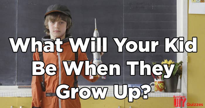 What Will Your Kid Be When They Grow Up?
