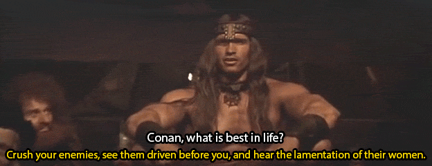 Image result for conan what is best in life gif