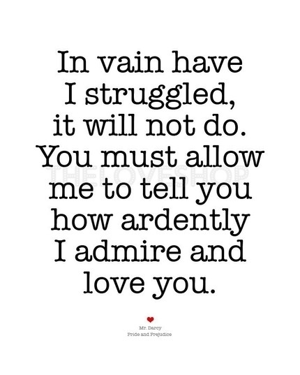 How about this intense classic from Mr Darcy? It rhymes too.