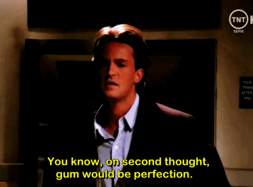 To you gum is perfection.