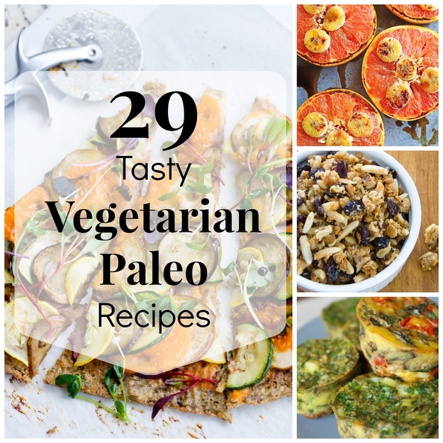 29 Tasty Vegetarian Paleo Recipes