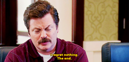You will never catch Ron Ulysses Swanson being wishy-washy.