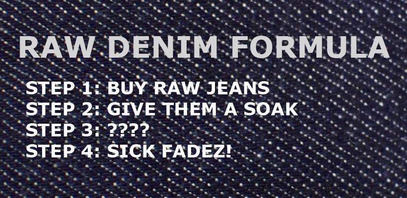 Buy Your Raw Denim Now and Enjoy Sick Fades Come Spring