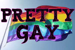 Pretty Gay!