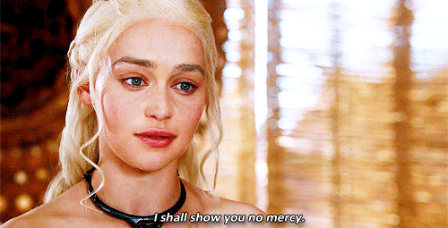 Played By: Emilia ClarkeI'm sorry, but the Mother of Dragons is speaking now.